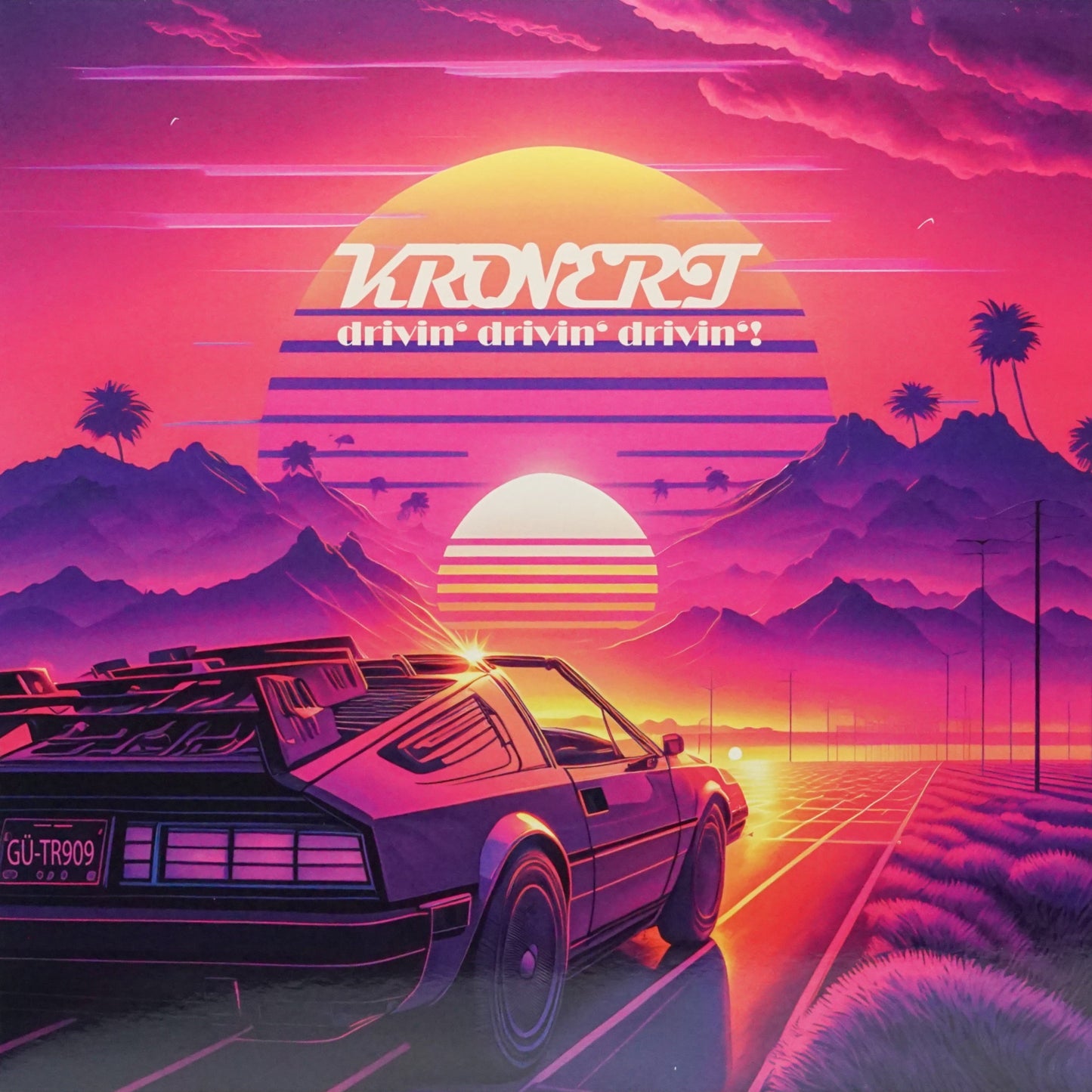 KRONERT – DRIVIN DRIVIN DRIVIN