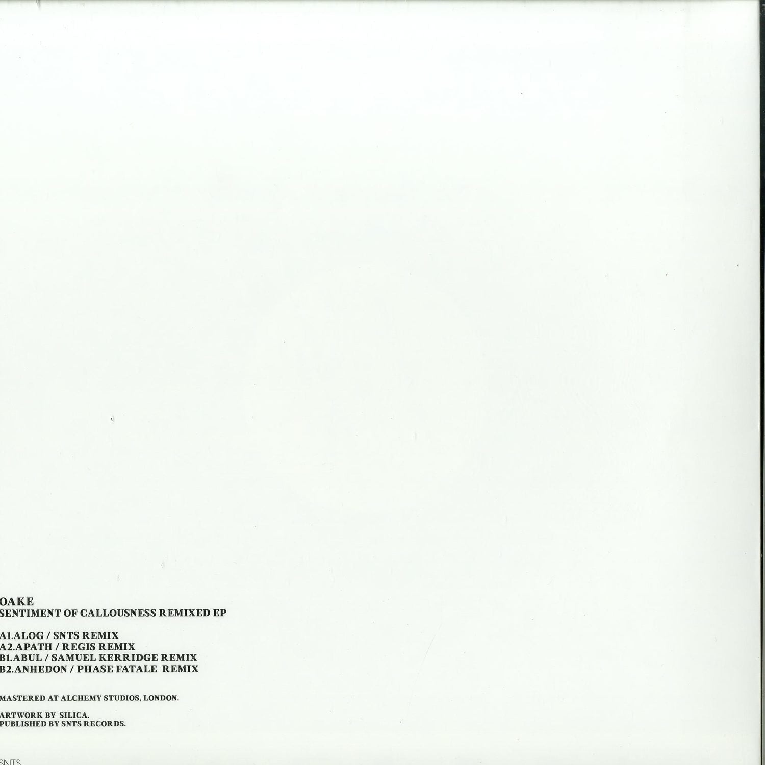 Second Hand vinyl record of OAKE, SNTS, REGIS, Samuel Kerridge - Phase Fatale Sentiment of Callousness Remix EP with back cover art