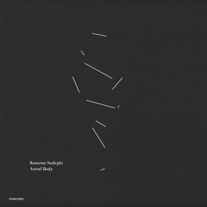 KAMRAN SADEGHI – ASTRAL BODY