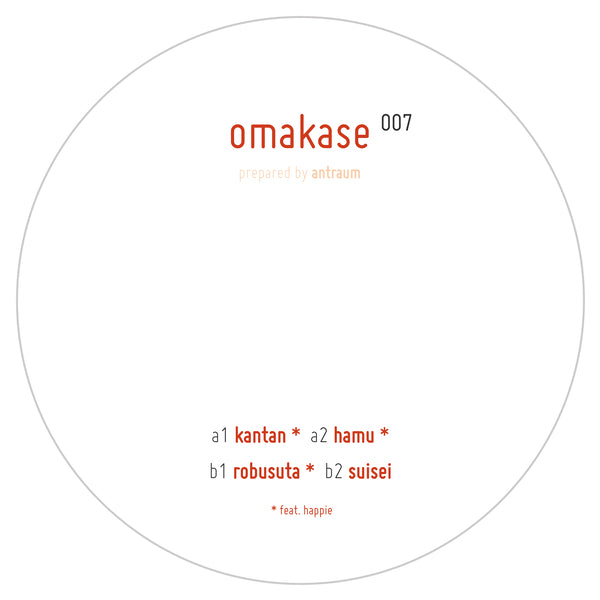ANTRAUM, HAPPIE – OMAKASE 007