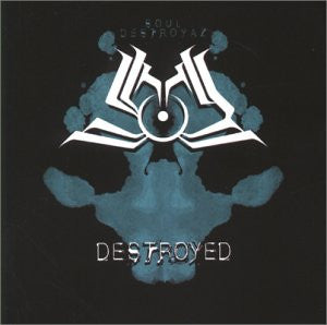 SOUL DESTROYAZ – DESTROYED