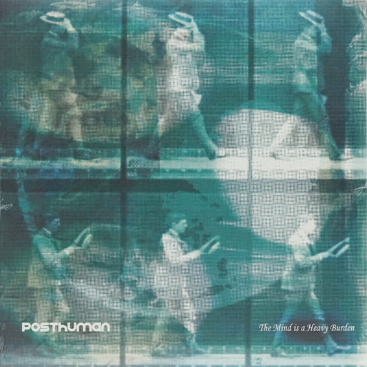 POSTHUMAN – THE MIND IS A HEAVY BURDEN