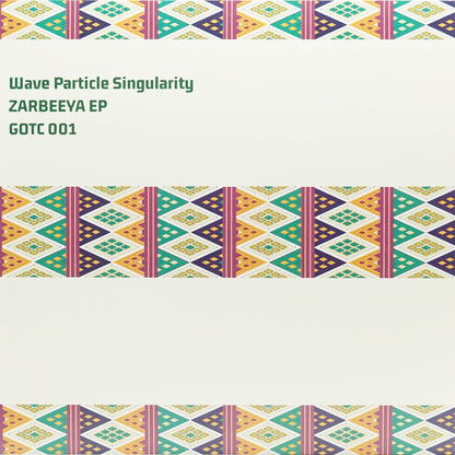 WAVE PARTICLE SINGULARITY – ZARBEEYA