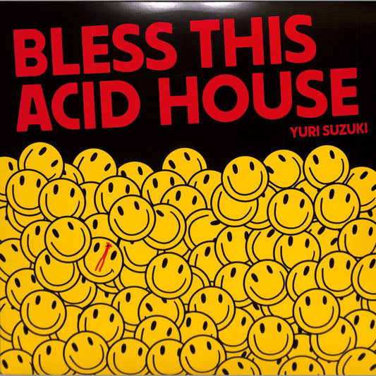 YURI SUZUKI – BLESS THIS ACID HOUSE