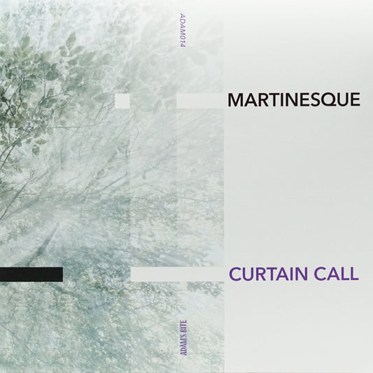 MARTINESQUE – CURTAIN CALL