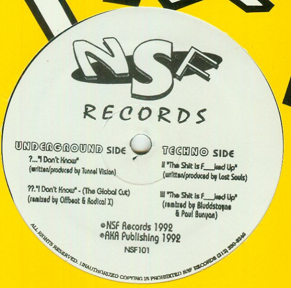 TUNNEL VISION, LOST SOULS,  OFFBEAT, RADICAL X, BLUDDSTAYNE, PAUL BUNYAN – I DON'T KNOW / THE SHIT IS F..CKED UP