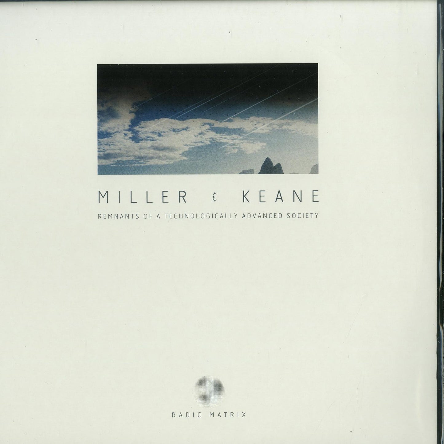 MILLER & KEANE – REMNANTS OF A TECHNOLOGICALLY ADVANCED SOCIETY