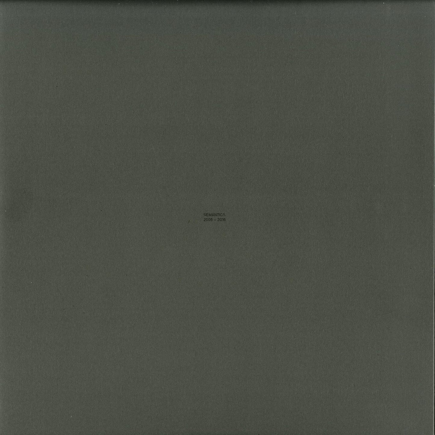 Second hand vinyl record titled Semantica 2006-2016 featuring PETER VAN HOESEN, WATA IGARASHI, ETAPP KYLE, MARCO SHUTTLE, front view.